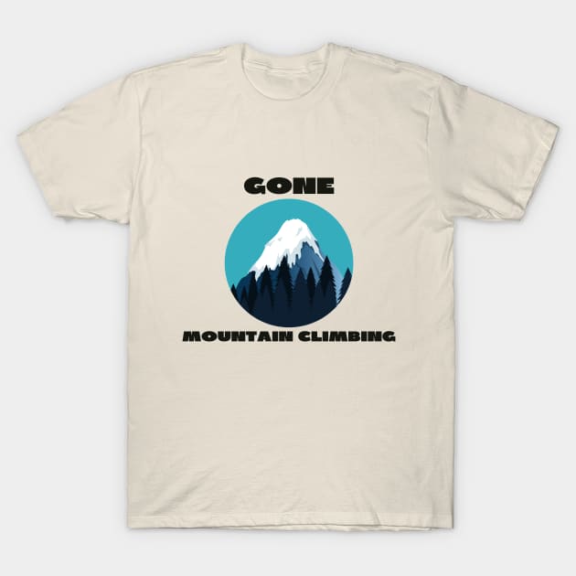 Gone mountain climbing T-Shirt by IOANNISSKEVAS